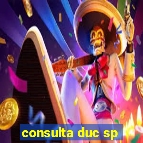 consulta duc sp